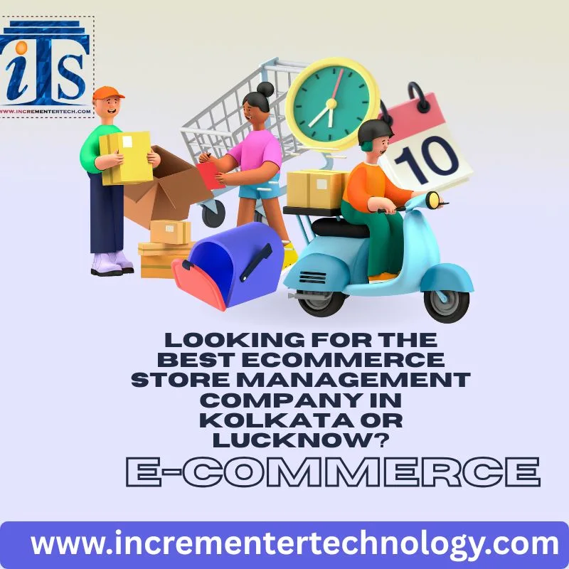 Looking for the Best Ecommerce Store Management Company in Kolkata or Lucknow?