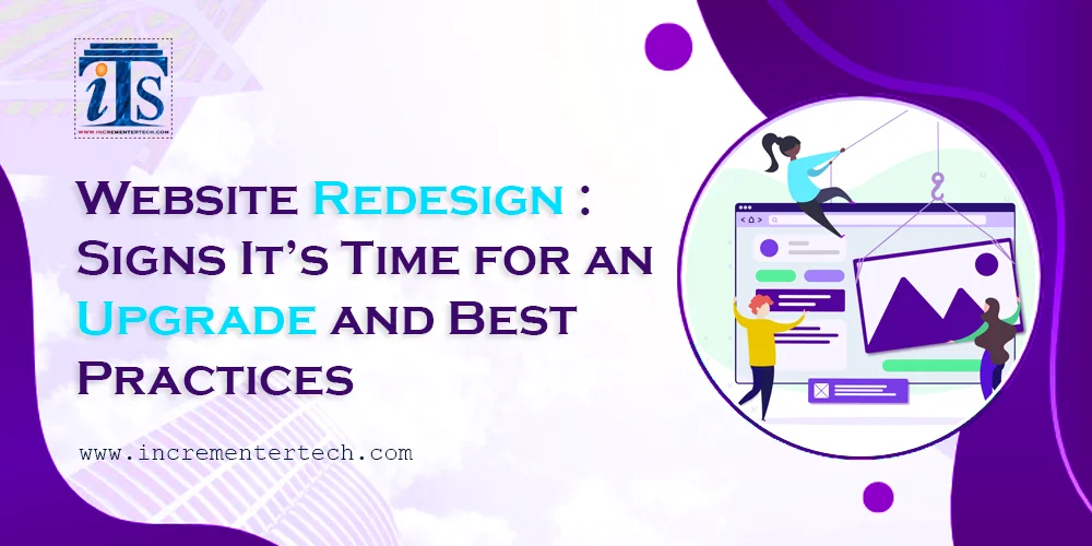 Website Redesign: Signs It’s Time for an Upgrade and Best Practices